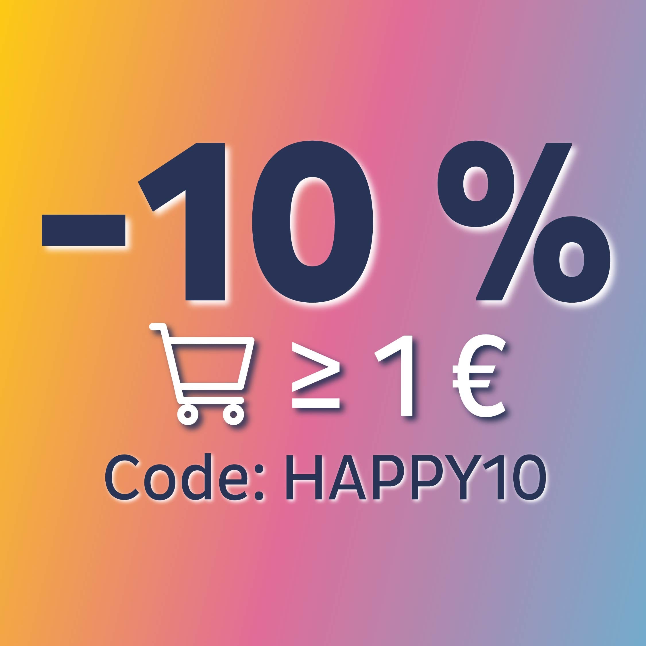 10% Rabatt auf ALLES mit Code HAPPY10