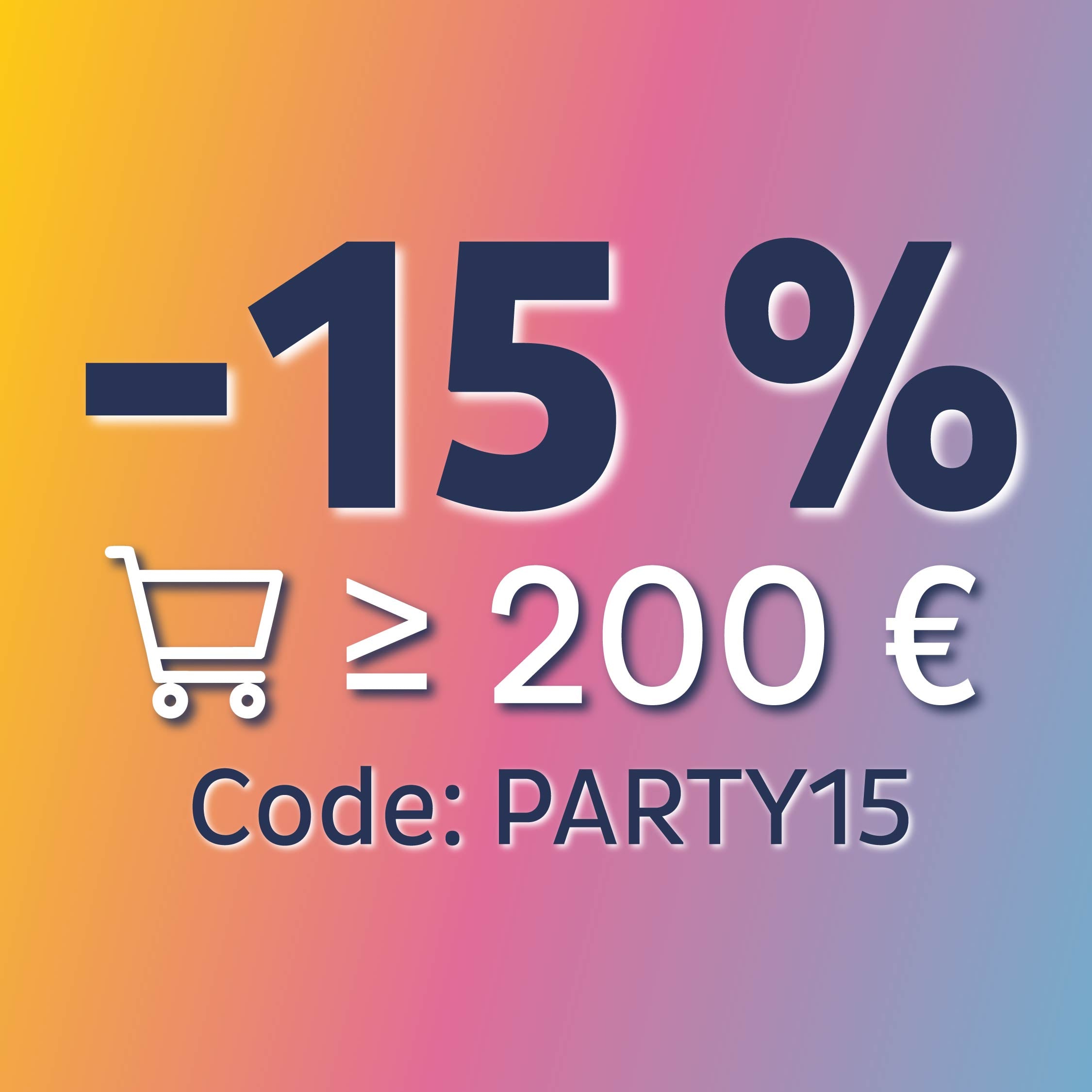 15% Rabatt ab 200€ mit Code PARTY15